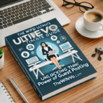 Thewifevo Ultimate Guide: Unlocking the Power of Guest Posting