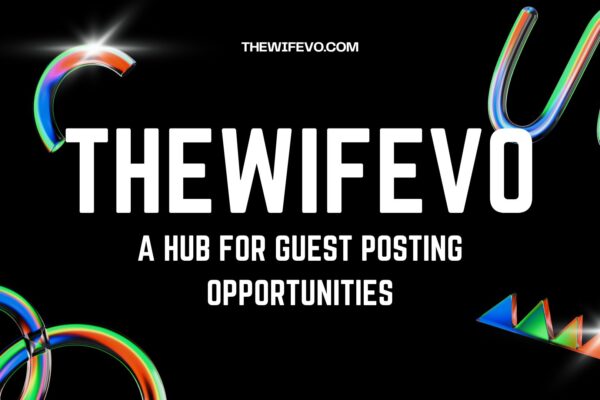 Thewifevo: A Hub for Guest Posting Opportunities