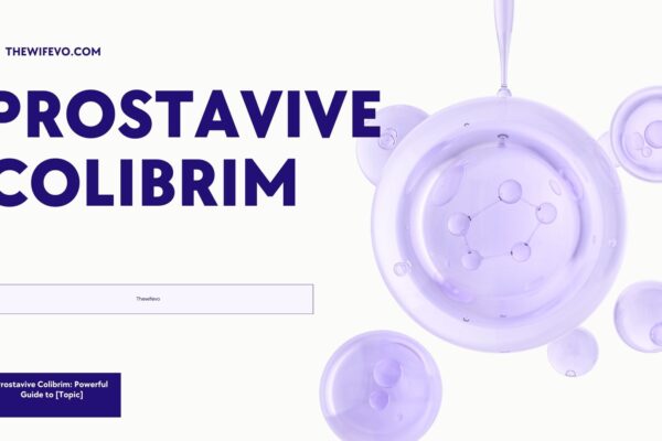 Prostavive Colibrim: Powerful Guide to [Topic]